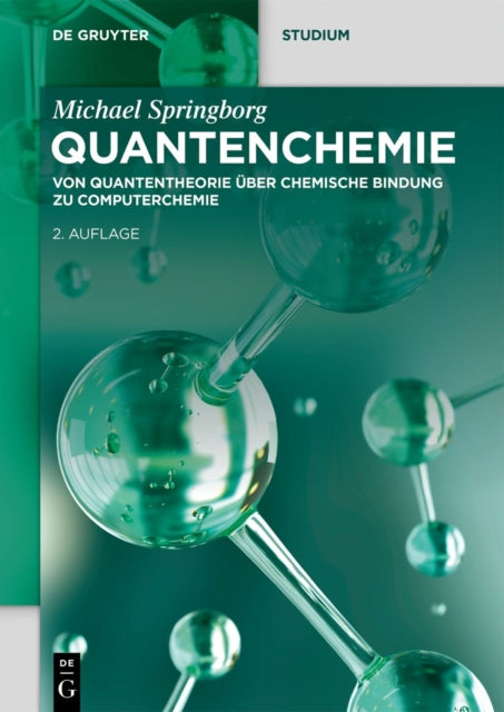 Quantenchemie: Von Quantentheorie uber chemische Bindung zu Computerchemie