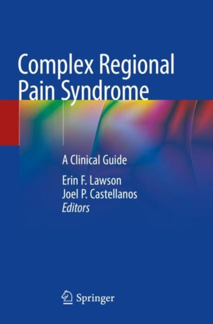 Complex Regional Pain Syndrome: A Clinical Guide