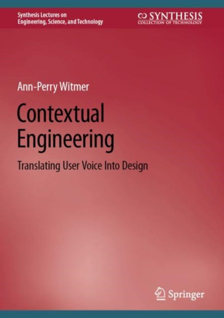 Contextual Engineering: Translating User Voice Into Design
