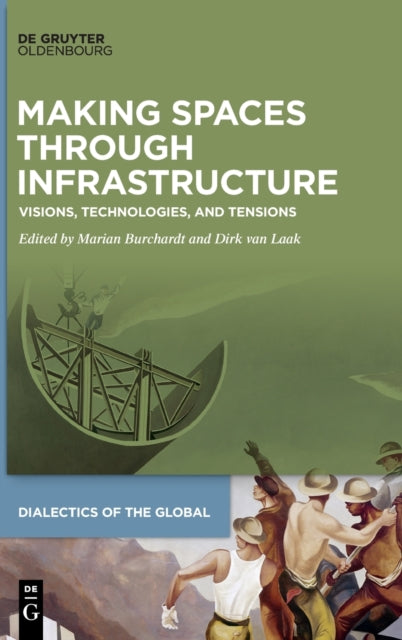 Making Spaces through Infrastructure: Visions, Technologies, and Tensions