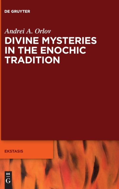 Divine Mysteries in the Enochic Tradition