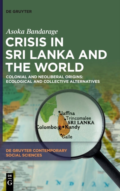 Crisis in Sri Lanka and the World: Colonial and Neoliberal Origins: Ecological and Collective Alternatives