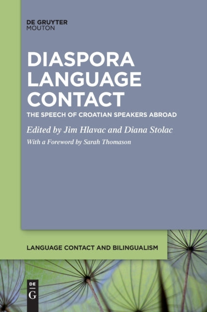 Diaspora Language Contact: The Speech of Croatian Speakers Abroad