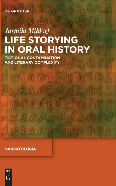 Life Storying in Oral History: Fictional Contamination and Literary Complexity