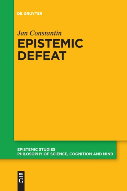 Epistemic Defeat: A Treatment of Defeat as an Independent Phenomenon