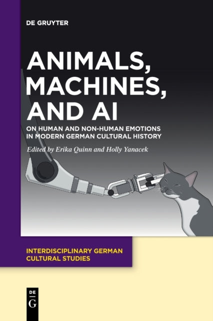 Animals, Machines, and AI: On Human and Non-Human Emotions in Modern German Cultural History