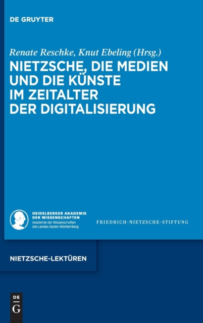 Nietzsche, die Medien und die Kunste im Zeitalter der Digitalisierung
