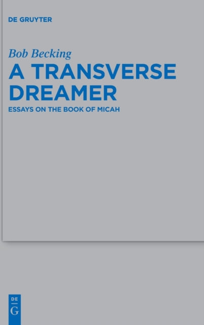 A Transverse Dreamer: Essays on the Book of Micah