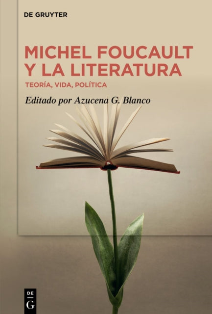Michel Foucault y la literatura: Teoria, vida, politica