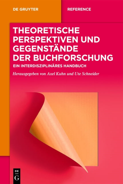 Theoretische Perspektiven und Gegenstande der Buchforschung: Ein interdisziplinares Handbuch