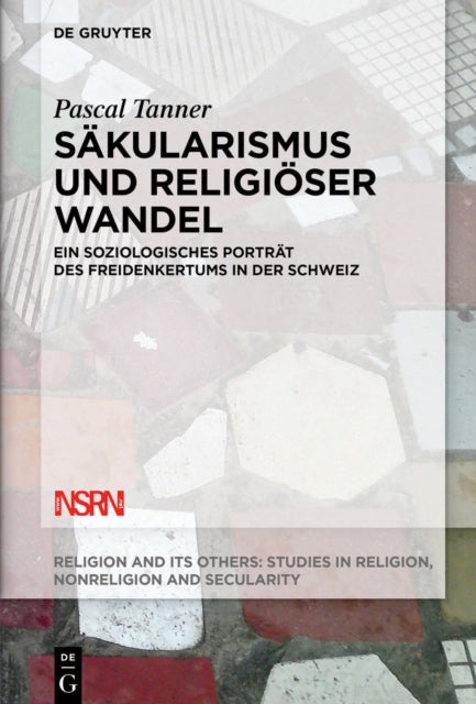 Sakularismus und religioser Wandel: Ein soziologisches Portrat des Freidenkertums in der Schweiz