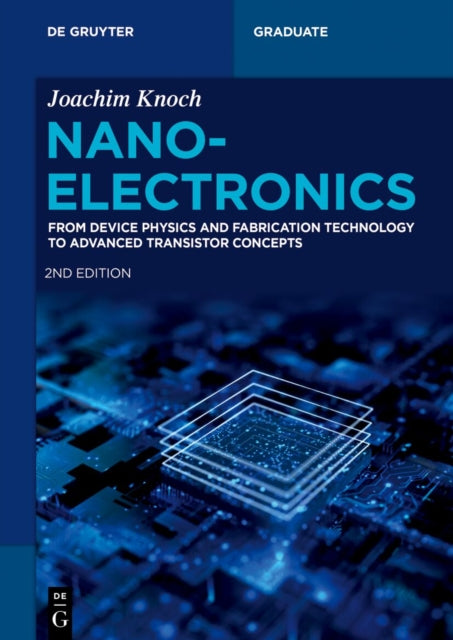 Nanoelectronics: From Device Physics and Fabrication Technology to Advanced Transistor Concepts