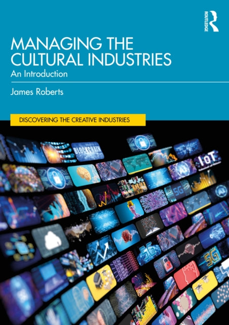 Managing the Cultural Industries: An Introduction