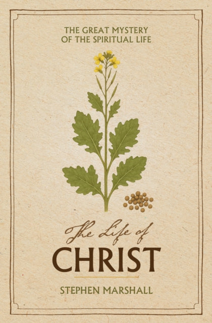 The Life of Christ: The Great Mystery of the Spiritual Life
