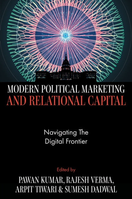Modern Political Marketing and Relational Capital: Navigating the Digital Frontier
