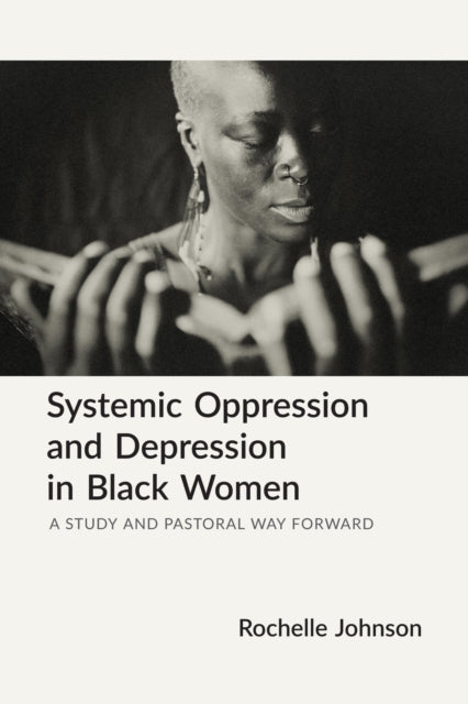 Systemic Oppression and Depression in Black Women: A Path Forward Through Pastoral and Spiritual Care