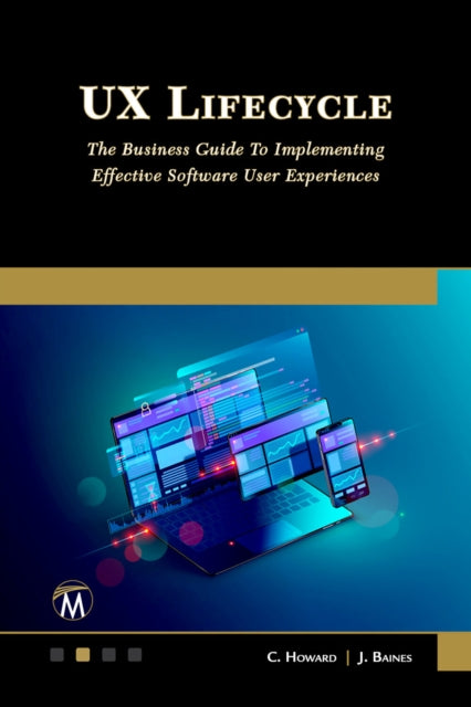 UX Lifecycle: The Business Guide to Implementing Great Software User Experiences