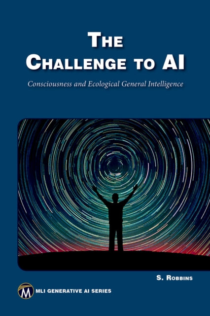 The Challenge to AI: Consciousness and Ecological General Intelligence