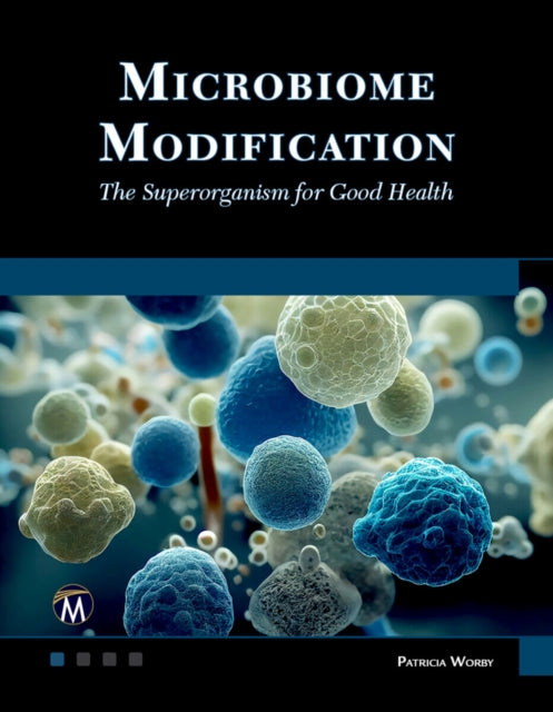 Microbiome Modification: The Superorganism for Good Health