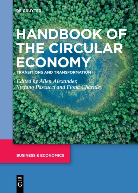 Handbook of the Circular Economy: Transitions and Transformation