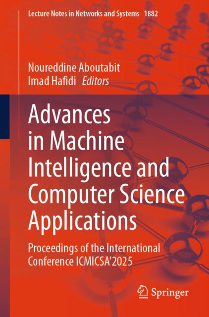 Advances in Machine Intelligence and Computer Science Applications: Proceedings of the International Conference ICMICSA'2025