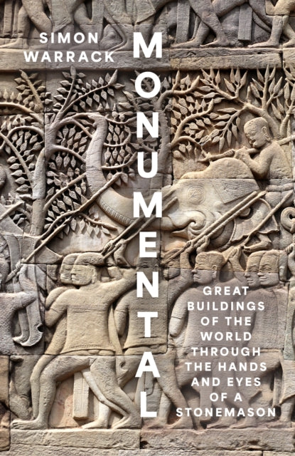 Monumental: Great Buildings of the World Through the Hands and Eyes of a Stonemason