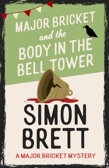 Major Bricket and the Body in the Bell Tower: A cosy crime mystery set in an English village