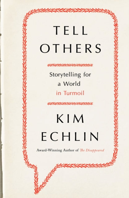 Tell Others: Storytelling for a World in Turmoil
