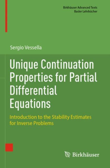 Unique Continuation Properties for Partial Differential Equations: Introduction to the Stability Estimates for Inverse Problems