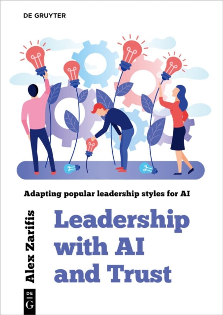 Leadership With AI and Trust: Adapting popular leadership styles for AI