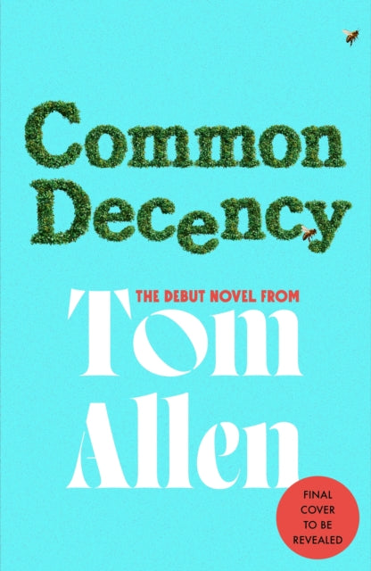 Common Decency: The hilarious, smart debut novel from the beloved comedian - perfect for your next book club read!