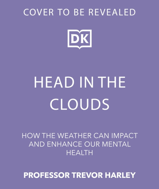 Head in the Clouds: How the Weather Affects Our Minds and Mental Health