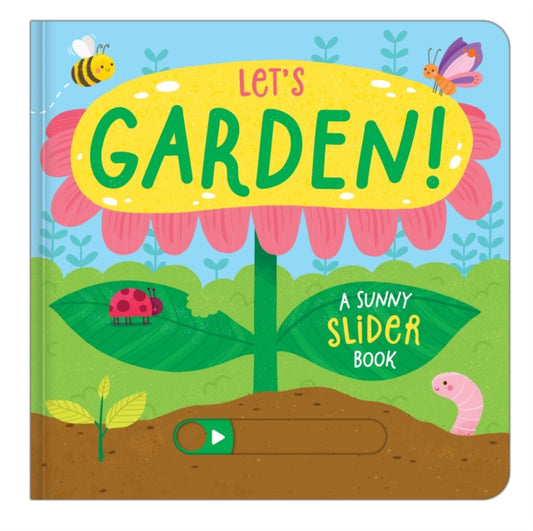 Let's Garden!: A Sunny Slider Book