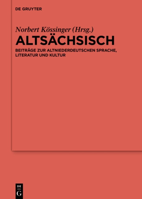 Altsachsisch: Beitrage Zur Altniederdeutschen Sprache, Literatur Und Kultur