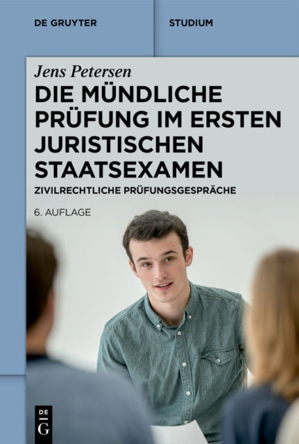 Die Mundliche Prufung Im Ersten Juristischen Staatsexamen: Zivilrechtliche Prufungsgesprache