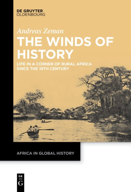 The Winds of History: Life in a Corner of Rural Africa since the 19th Century