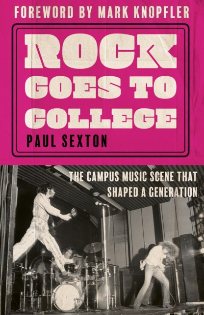 Rock Goes to College: The Campus Music Scene That Shaped a Generation