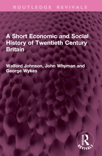 A Short Economic and Social History of Twentieth Century Britain