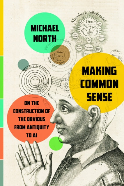 Making Common Sense: On the Construction of the Obvious from Antiquity to AI
