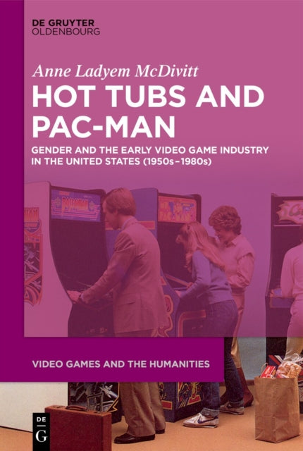 Hot Tubs and Pac-Man: Gender and the Early Video Game Industry in the United States (1950s–1980s)