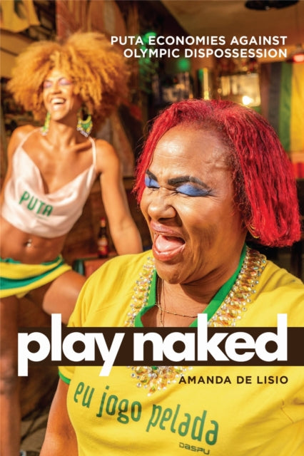 Play Naked: Puta Economies Against Olympic Dispossession