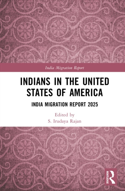 Indians in the United States of America: India Migration Report 2025
