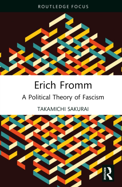 Erich Fromm: A Political Theory of Fascism