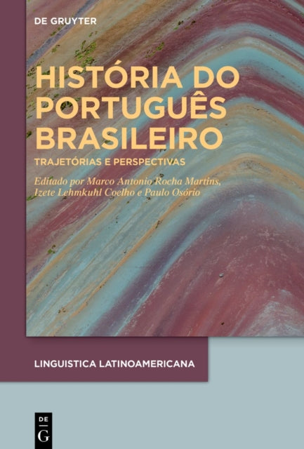 Historia Do Portugues Brasileiro: Trajetorias E Perspectivas