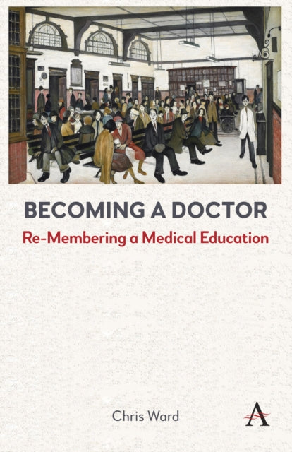 Becoming a Doctor: Re-Membering a Medical Education