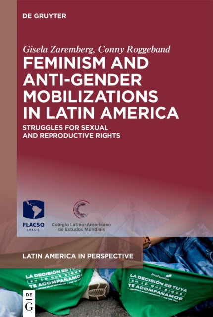 Feminism and Anti-Gender Mobilizations in Latin America: Struggles for Sexual and Reproductive Rights