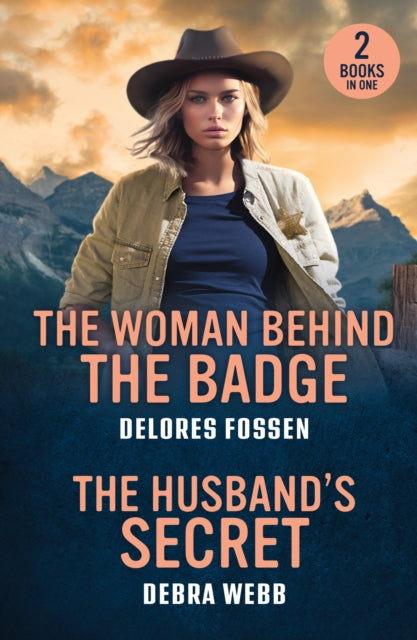 The Woman Behind The Badge / The Husband's Secret: The Woman Behind the Badge (Renegade Canyon) / the Husband's Secret (Colby Agency: the Next Generation)