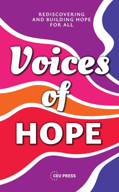 Voices of Hope: Rediscovering and Building Hope for All