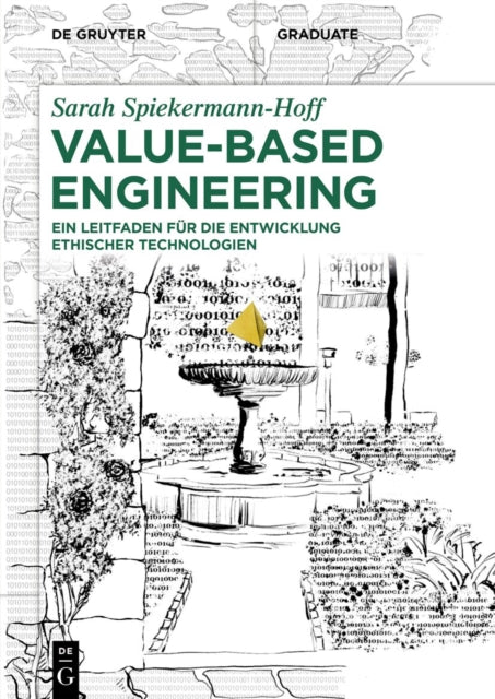 Value-Based Engineering: Ein Leitfaden Fur Die Entwicklung Ethischer Technologien