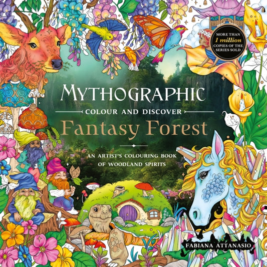 Mythographic Colour and Discover: Fantasy Forest: An Artist’s Colouring Book of Woodland Spirits